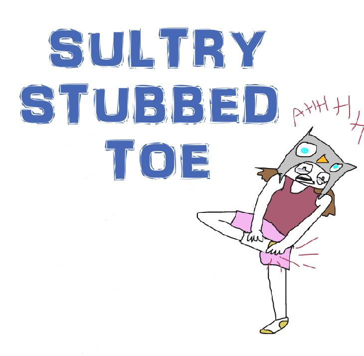 SULTRY STUBBED TOE
